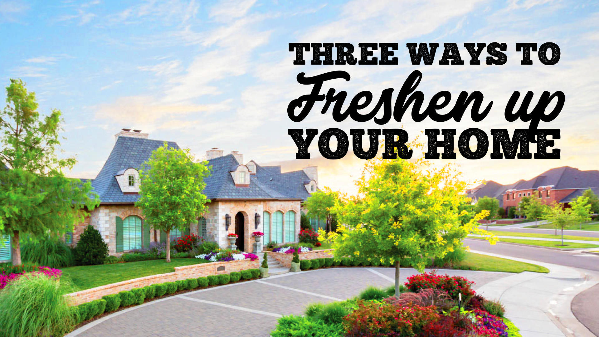 3 Simple Hacks to Freshen Up Your Home - Triangle Realty