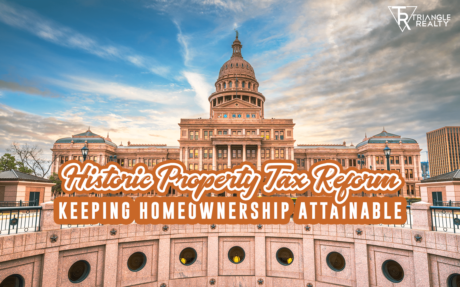 Historic Property Tax Reform in Texas - Triangle Realty